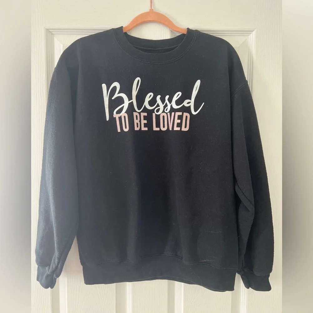Blessed To Be Loved Black Crewneck Sweatshirt Christian Size Medium - Picture 1 of 1
